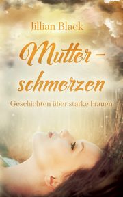 Mutterschmerzen, Black Jillian