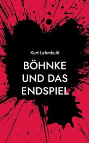 Bhnke und das Endspiel, Lehmkuhl Kurt