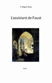 L'assistant de Faust, Wagner-Remy C.