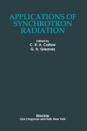 Applications of Synchrotron Radiation, Catlow Richard