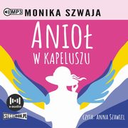 ksiazka tytu: Anio w kapeluszu autor: Szwaja Monika