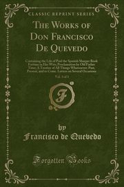 ksiazka tytu: The Works of Don Francisco De Quevedo, Vol. 3 of 3 autor: Quevedo Francisco de