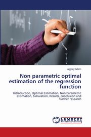 Non parametric optimal estimation of the regression function, Adem Aggrey