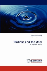 Plotinus and the One, Packwood Joshua