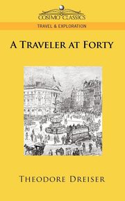 A Traveler at Forty, Dreiser Theodore