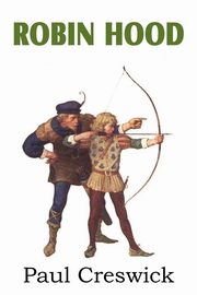 Robin Hood and His Adventures, Creswick Paul