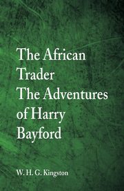 The African Trader, Kingston W. H. G.