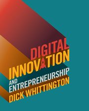 Digital Innovation and Entrepreneurship, Whittington Dick