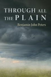 Through All the Plain, Peters Benjamin John