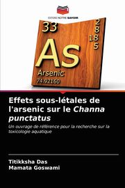 Effets sous-ltales de l'arsenic sur le Channa punctatus, Das Titikksha