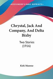 Chrystal, Jack And Company, And Delta Bixby, Munroe Kirk