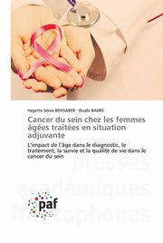 Cancer du sein chez les femmes ges traites en situation adjuvante, Bensaber Hayette Snia