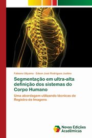 Segmenta?o em ultra-alta defini?o dos sistemas do Corpo Humano, Utiyama Fabiano