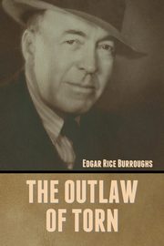 The Outlaw of Torn, Burroughs Edgar Rice
