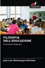 FILOSOFIA DELL'EDUCAZIONE, Montenegro Martnez Jos Luis