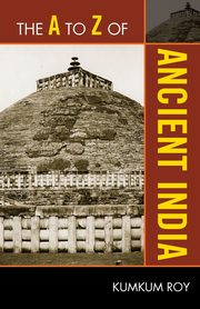 The A to Z of Ancient India, Roy Kumkum