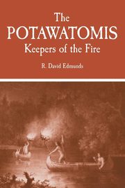 ksiazka tytu: The Potawatomis autor: Edmunds R. David