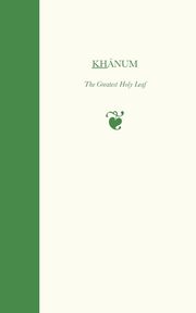 Khanum, The Greatest Holy Leaf, Gail Marzieh