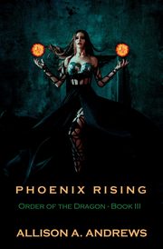 Phoenix Rising, Andrews Allison A