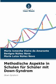Methodische Aspekte in Schulen fr Schler mit Down-Syndrom, Vieira do Amarante Maria Ismenha