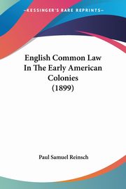 English Common Law In The Early American Colonies (1899), Reinsch Paul Samuel