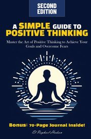 A Simple Guide to Positive Thinking, Hudson EL Raphael