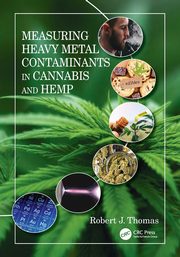 Measuring Heavy Metal Contaminants in Cannabis and Hemp, Thomas Robert J.