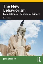 The New Behaviorism, Staddon John