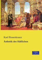 sthetik des Hlichen, Rosenkranz Karl
