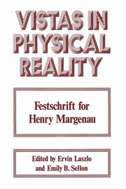 Vistas in Physical Reality, 