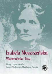 ksiazka tytu: Wspomnienia i listy autor: Moszczeska Izabela