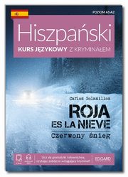 Hiszpaski Kurs jzykowy z kryminaem. Roja es la nieve. Czerwony nieg, Solanillos Carlos