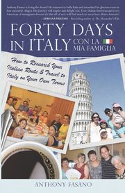 Forty Days in Italy Con La Mia Famiglia, Fasano Anthony