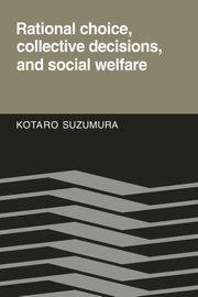 Rational Choice, Collective Decisions, and Social Welfare, Suzumura Kotaro