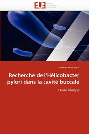 Recherche de l''hlicobacter pylori dans la cavit buccale, REGRAGUI-A