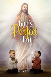 God's Perfect Plan, Olson Julia