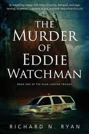 The Murder of Eddie Watchman, Ryan Richard N.