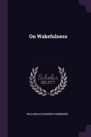 On Wakefulness, Hammond William Alexander