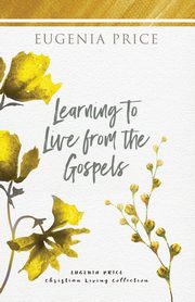Learning to Live From the Gospels, Price Eugenia