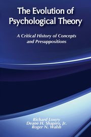 The Evolution of Psychological Theory, Lowry Richard