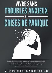 VIVRE SANS TROUBLES ANXIEUX ET CRISES DE PANIQUE, Lakefield Victoria
