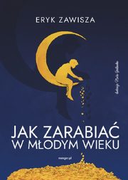 Jak zarabia w modym wieku, Zawisza Eryk