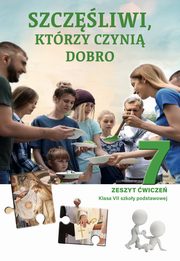 Zeszyt wicze do religii dla klasy 7 szkoy podstawowej pt. ?Szczliwi, ktrzy czyni dobro?, 