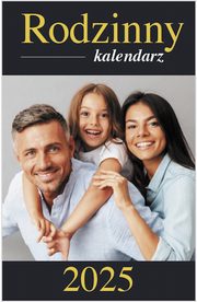 Kalendarz 2025 Zdzierak A6 Rodzinny, 