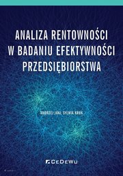 Analiza rentownoci w badaniu efektywnoci przedsibiorstwa, Jaki Andrzej, Kruk Sylwia