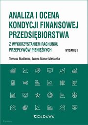 Analiza i ocena kondycji finansowej przedsibiorstwa, Malanka Tomasz, Mazur-Malanka Iwona