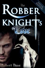 ksiazka tytu: The Robber Knight's Love - Special Edition autor: Thier Robert
