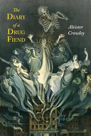 ksiazka tytu: The Diary of a Drug Fiend autor: Crowley Aleister