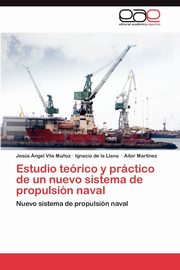 Estudio terico y prctico de un nuevo sistema de propulsin naval, Vila Mu?oz Jess ngel