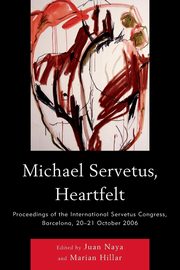 Michael Servetus, Heartfelt, 